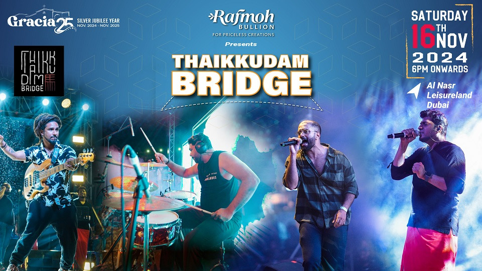 Thaikkudam Bridge Live in Dubai - Desi Events